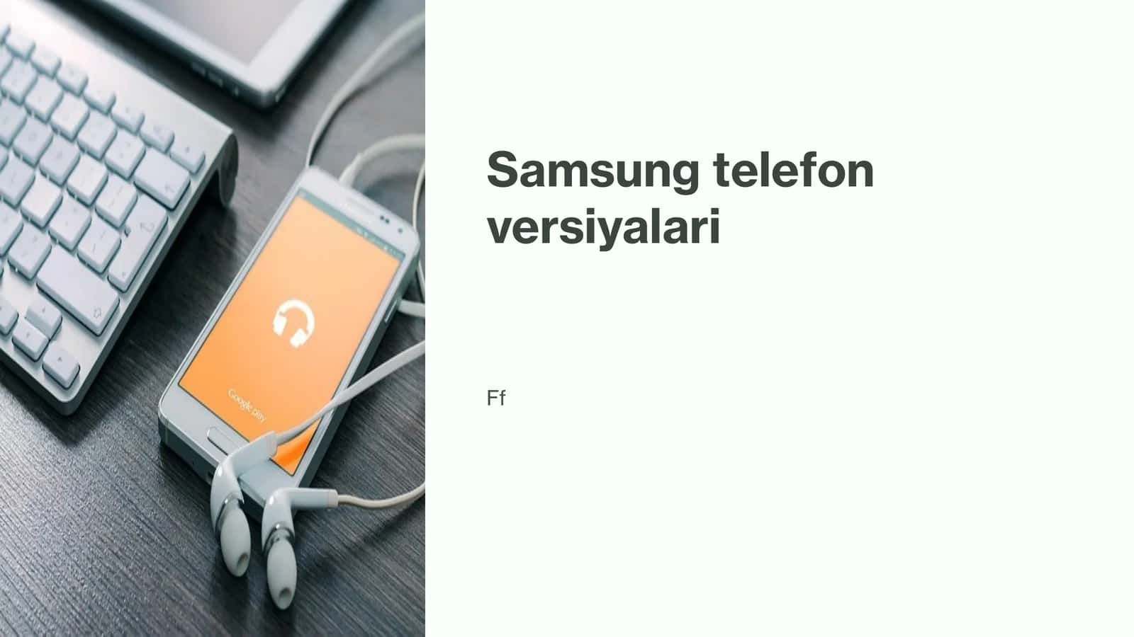 Samsung telefonlarining rivojlanish tarixchasi va asosiy bosqichlari