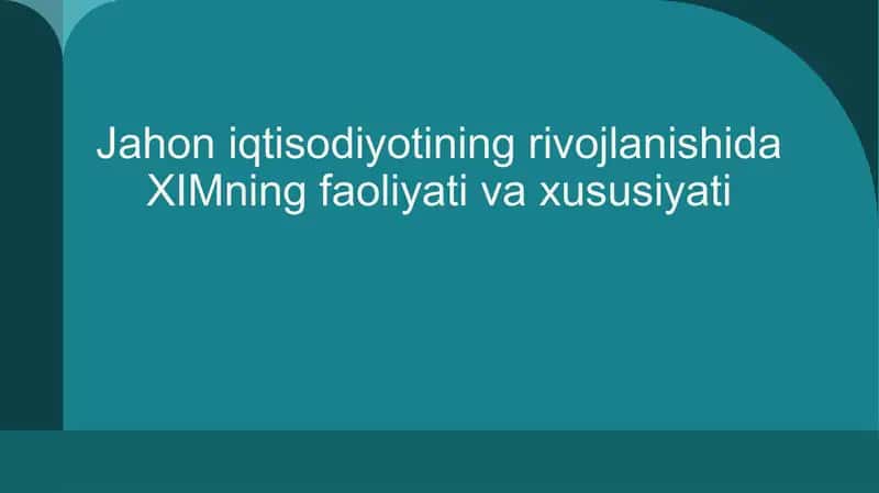 Jahon iqtisodiyotining rivojlanishida XIMning faoliyati va xususiyati