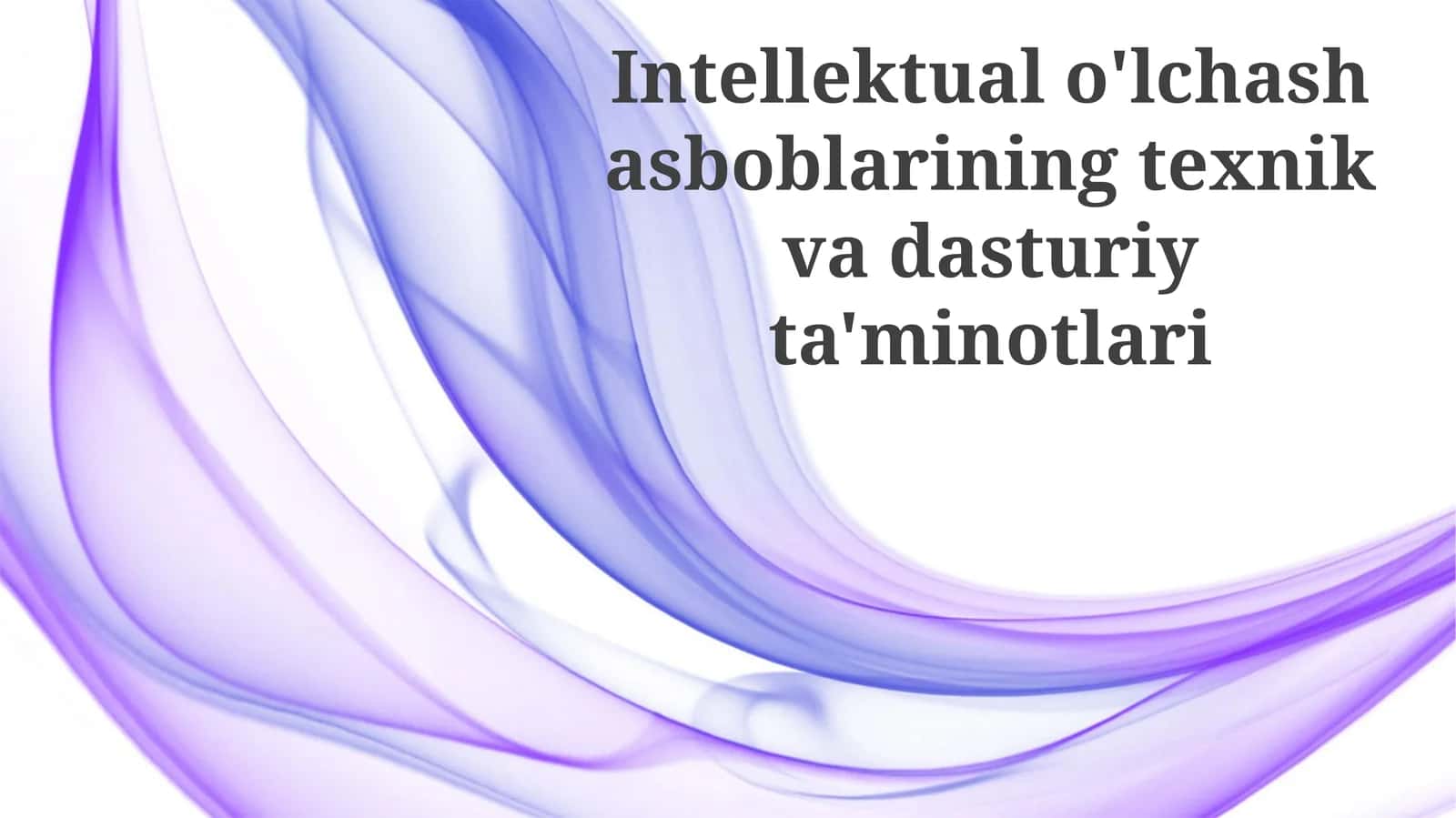 Intellektual o'lchash asboblarining texnik va dasturiy ta'minotlari