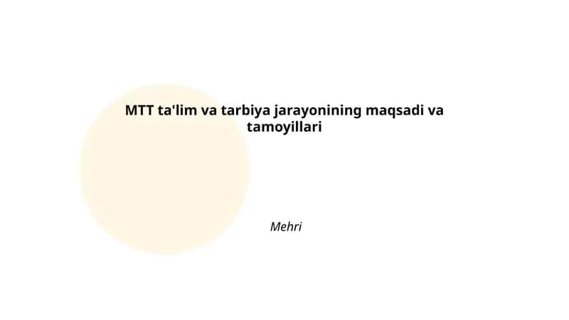 MTT ta'lim va tarbiya jarayonining maqsadi va tamoyillari