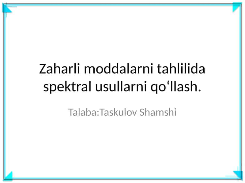 Zaharli moddalarni tahlilida spektral usullarni qo‘llash