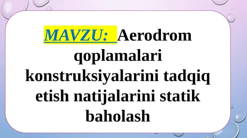 Aerodrom qoplamalari konstruksiyalarini tadqiq etish natijalarini statik baholash