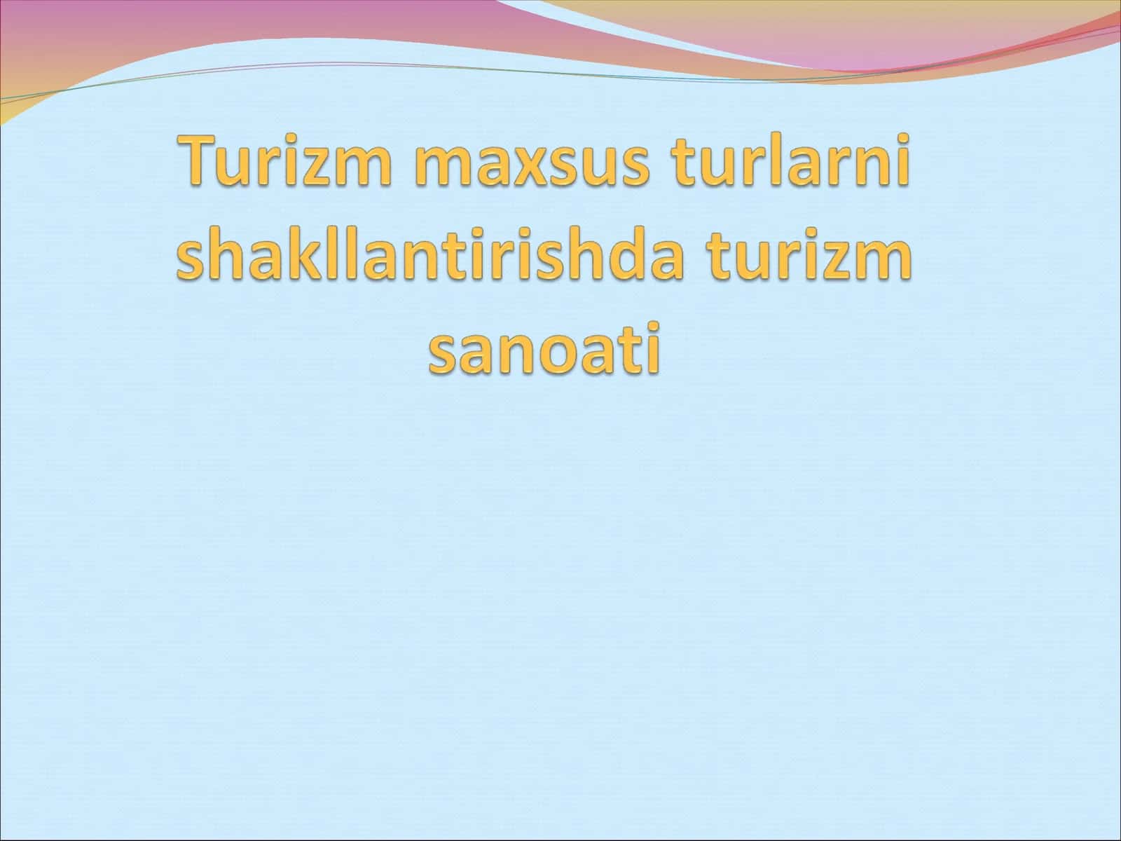 Turizm maxsus turlarni shakllantirishda turizm sanoati