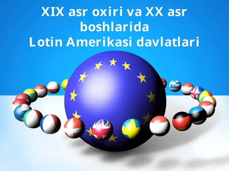 XIX asr oxiri va XX asr boshlaridaLotin Amerikasi davlatlari