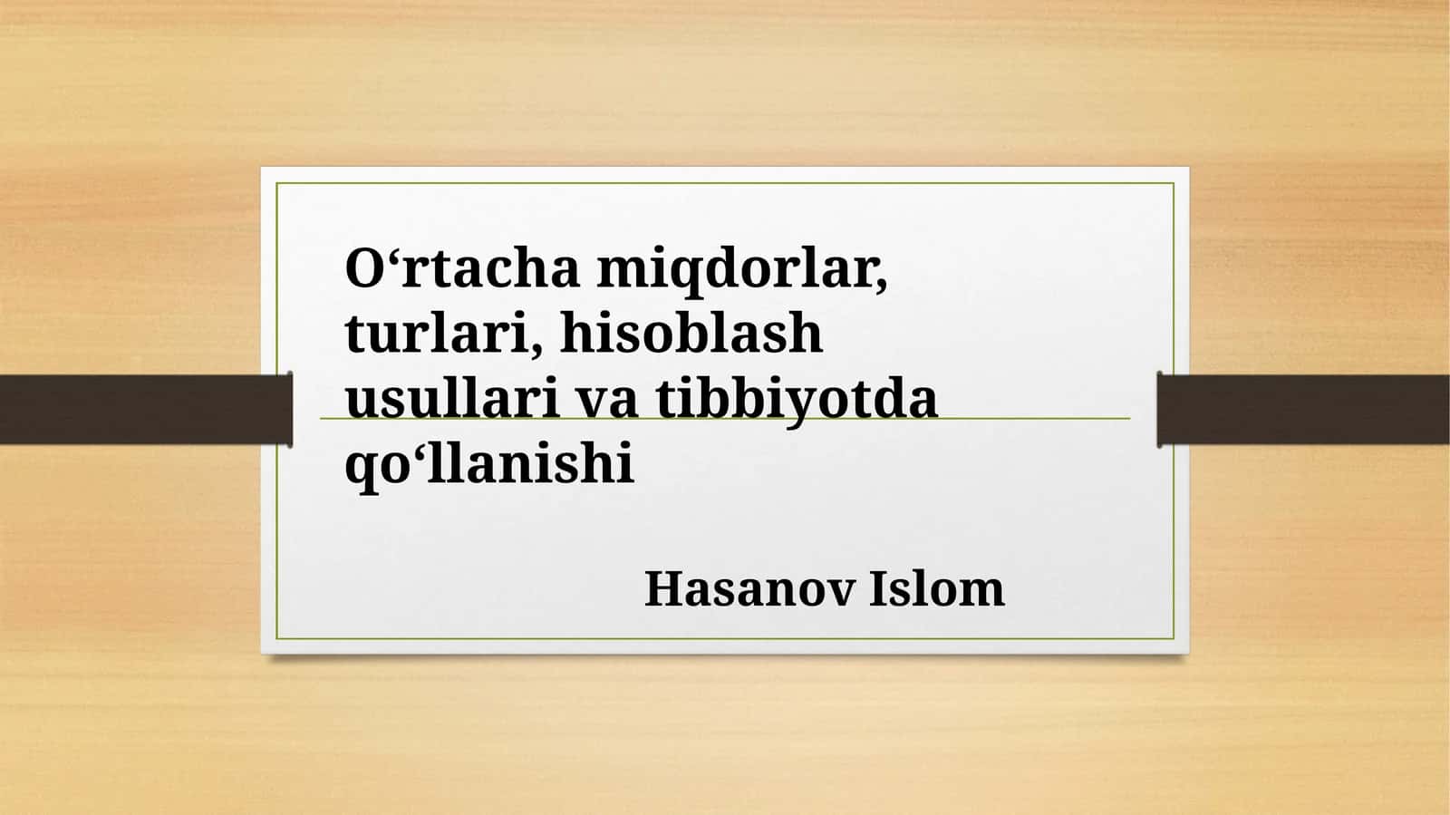 O‘rtacha miqdorlar, turlari, hisoblash usullari va tibbiyotda qo‘llanishi
