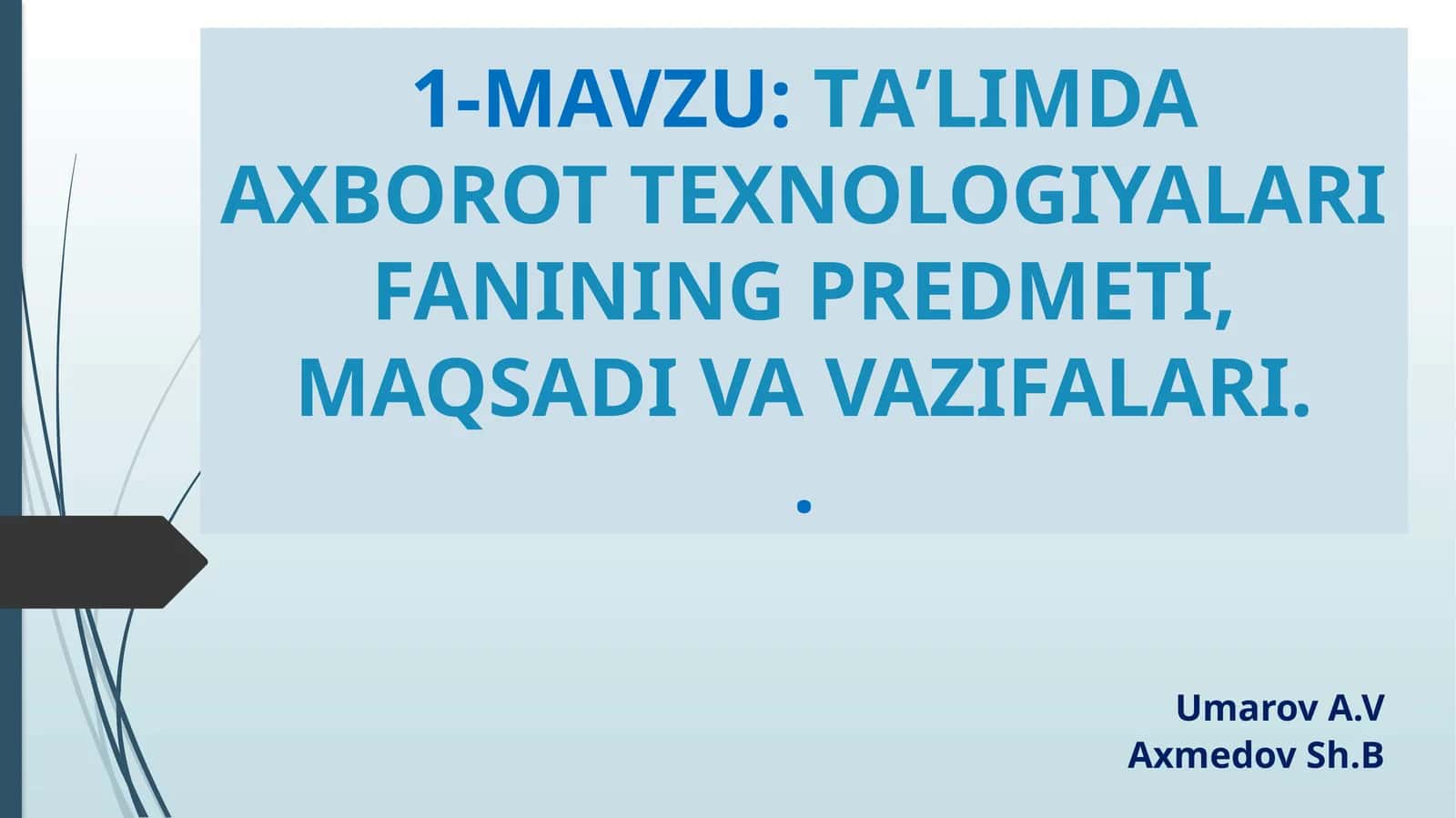 TAʼLIMDA AXBOROT TEXNOLOGIYALARI FANINING PREDMETI, MAQSADI VA VAZIFALARI