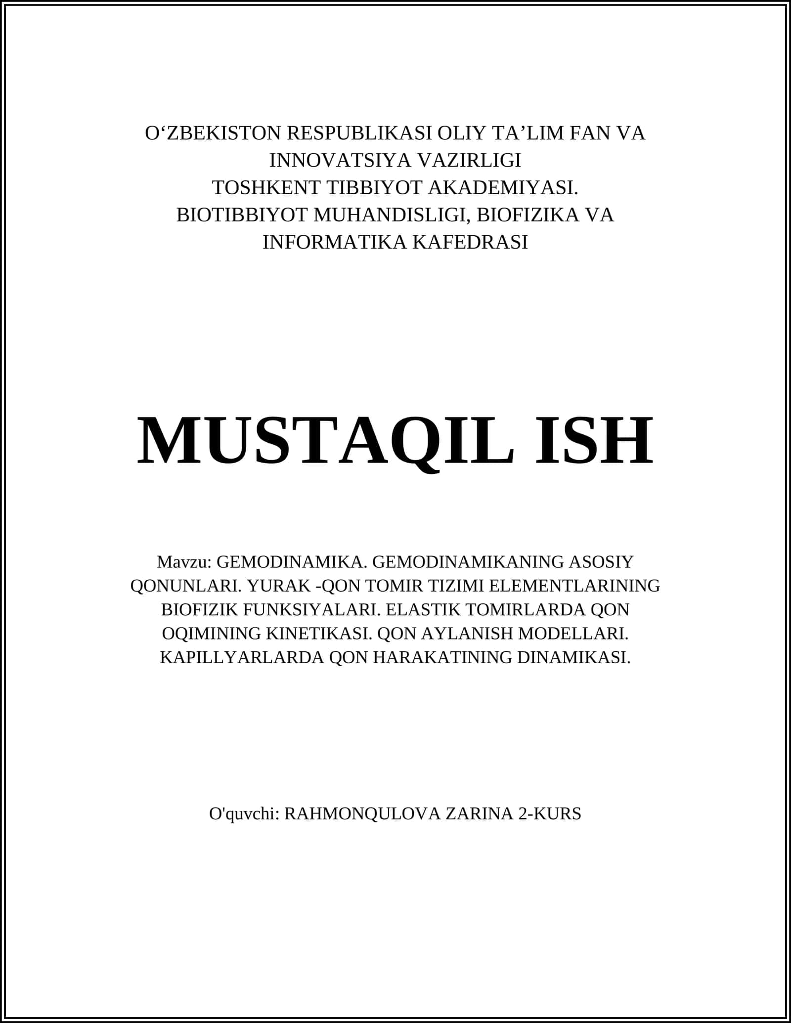 GEMODINAMIKA. GEMODINAMIKANING ASOSIY QONUNLARI. YURAK -QON TOMIR TIZIMI ELEMENTLARINING BIOFIZIK FUNKSIYALARI. ELASTIK TOMIRLARDA QON OQIMINING KINETIKASI. QON AYLANISH MODELLARI. KAPILLYARLARDA QON HARAKATINING DINAMIKASI