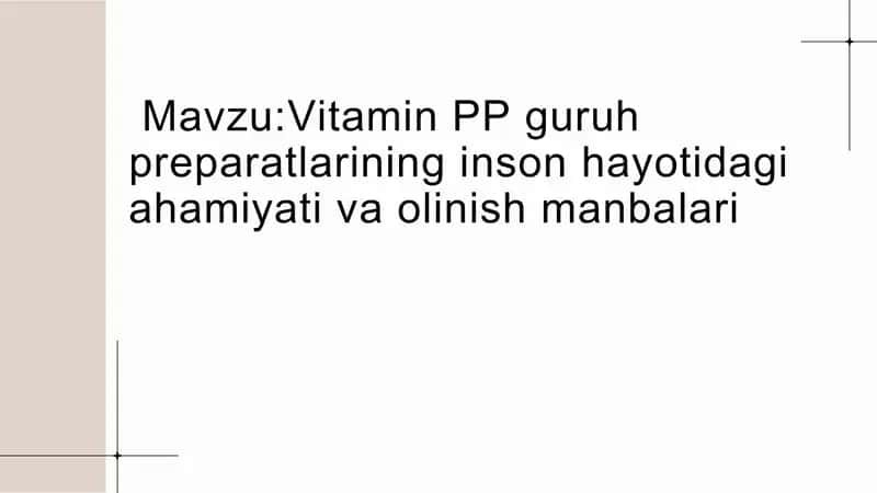 Vitamin PP guruh preparatlarining inson hayotidagi ahamiyati va olinish manbalari