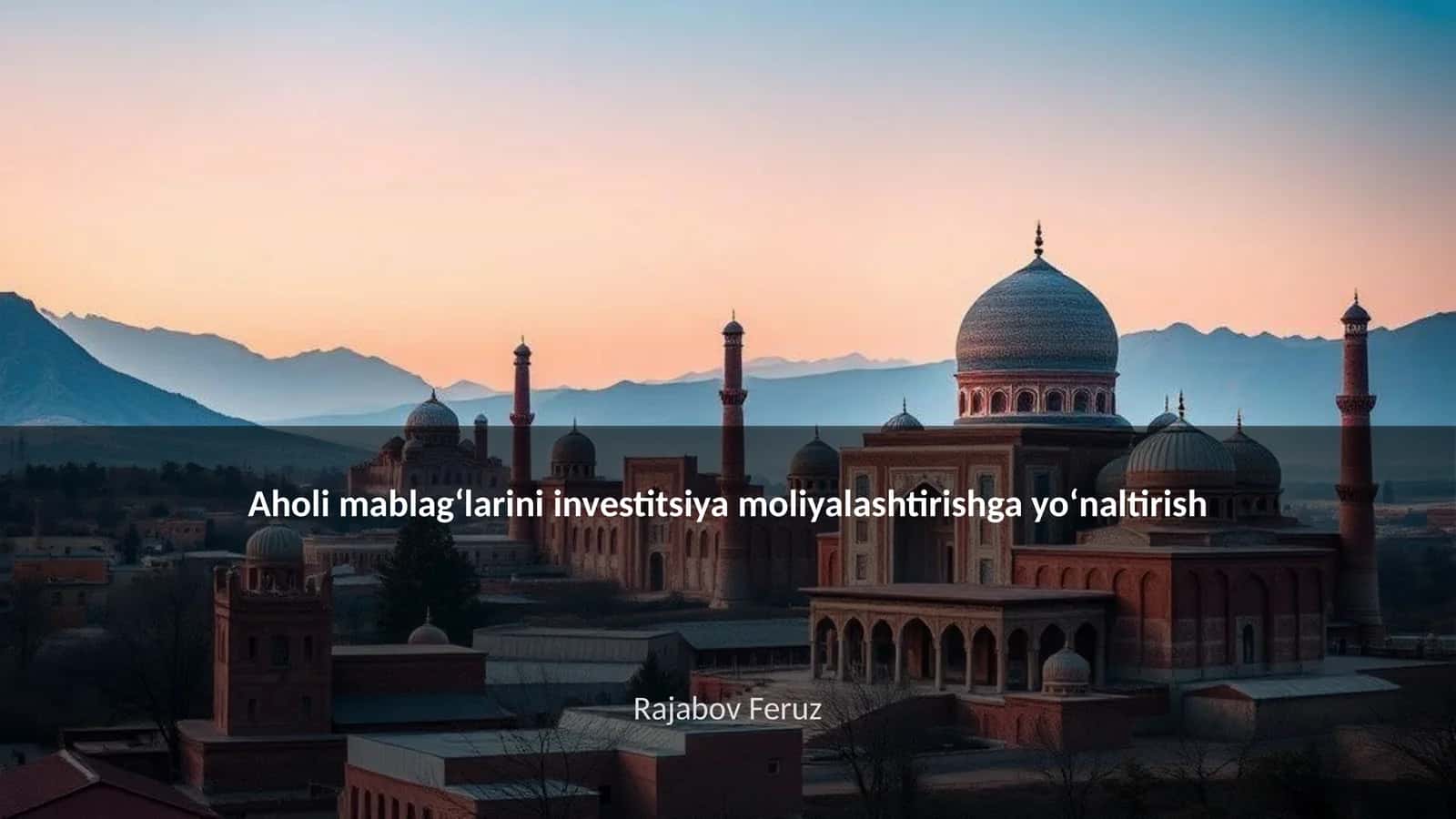 Aholi mablagʻlarini investitsiya moliyalashtirishga yoʻnaltirish