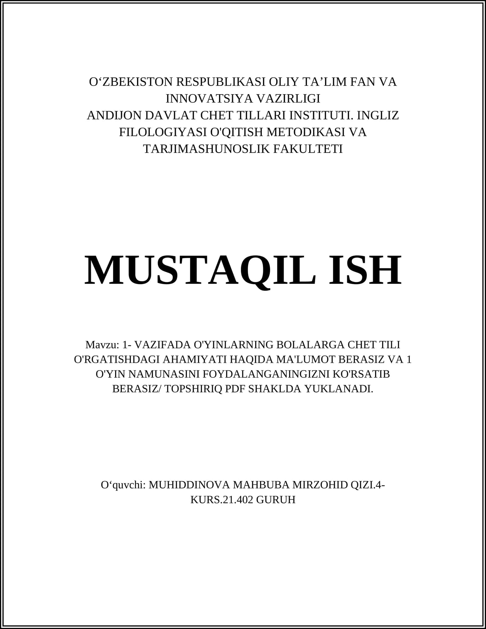 VAZIFADA O'YINLARNING BOLALARGA CHET TILI O'RGATISHDAGI AHAMIYATI HAQIDA MA'LUMOT BERASIZ VA 1 O'YIN NAMUNASINI FOYDALANGANINGIZNI KO'RSATIB BERASIZ
