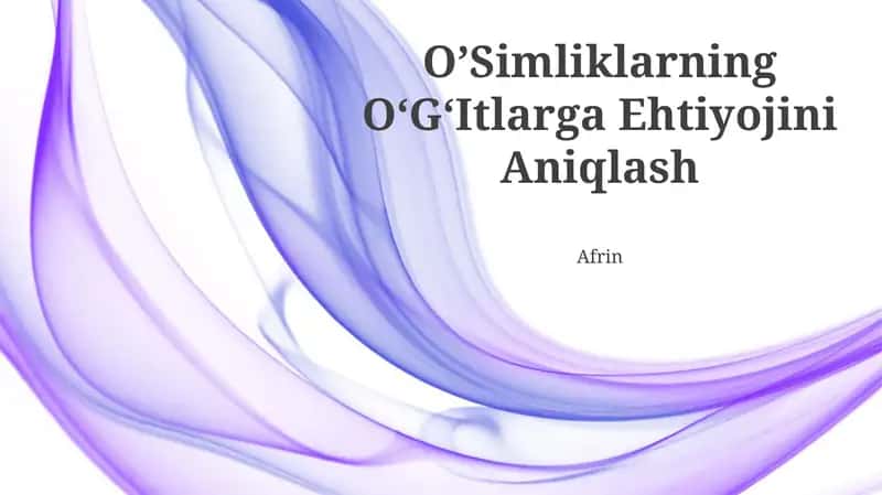OʼSimliklarning OʻGʻItlarga Ehtiyojini Aniqlash