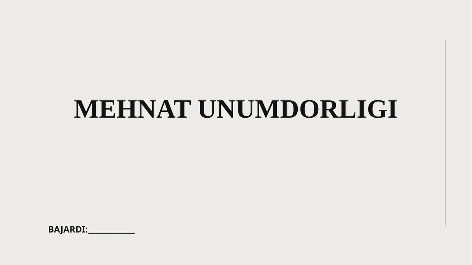 MEHNAT UNUMDORLIGI