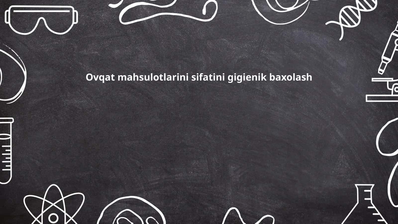 Ovqat mahsulotlarini sifatini gigienik baxolash