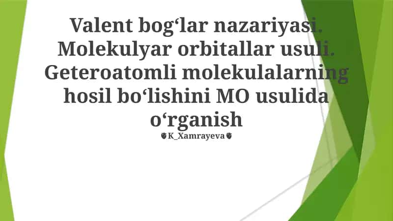 Valent bogʻlar nazariyasi. Molekulyar orbitallar usuli