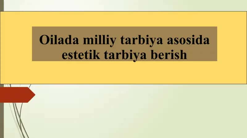 Oilada milliy tarbiya asosida estetik tarbiya berish