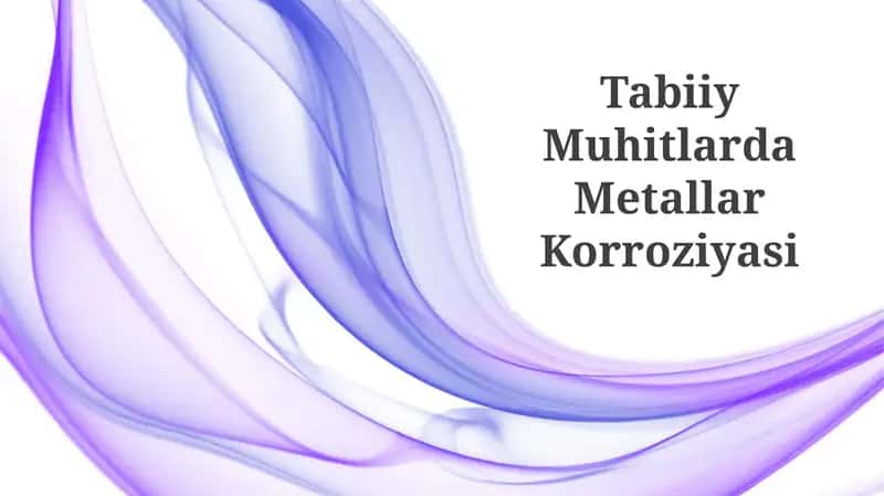 Tabiiy Muhitlarda Metallar Korroziyasi