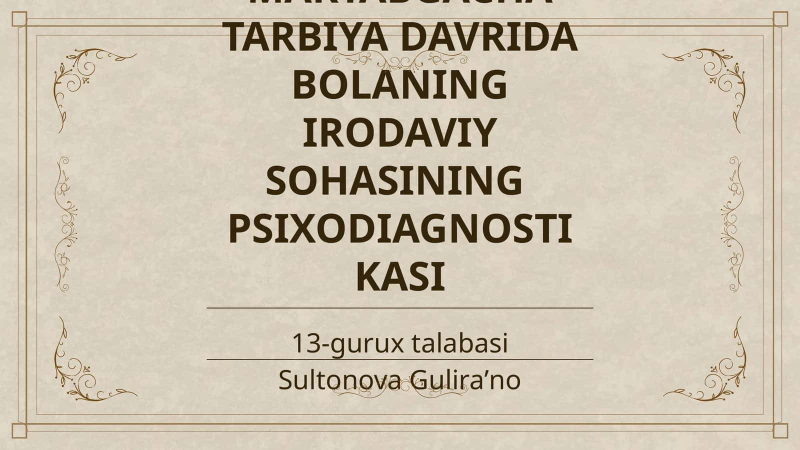 MAKTABGACHA TARBIYA DAVRIDA BOLANING IRODAVIY SOHASINING PSIXODIAGNOSTIKASI
