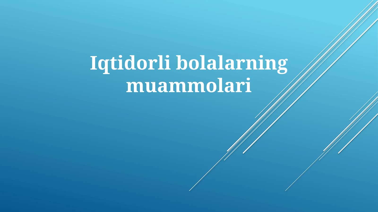 Iqtidorli Bolalarning Psixologik Muammolari