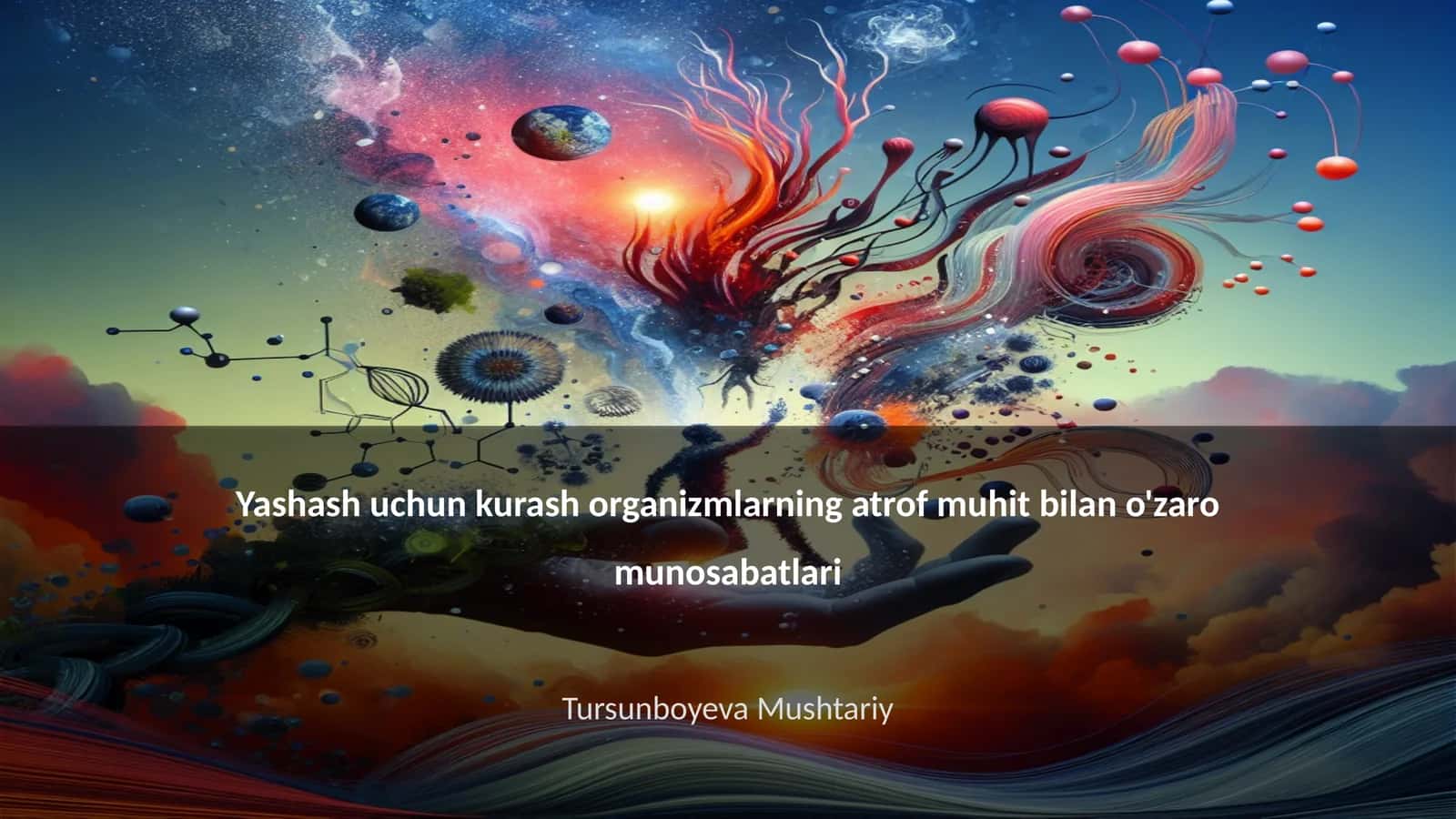 Yashash uchun kurash organizmlarning atrof muhit bilan o'zaro munosabatlari