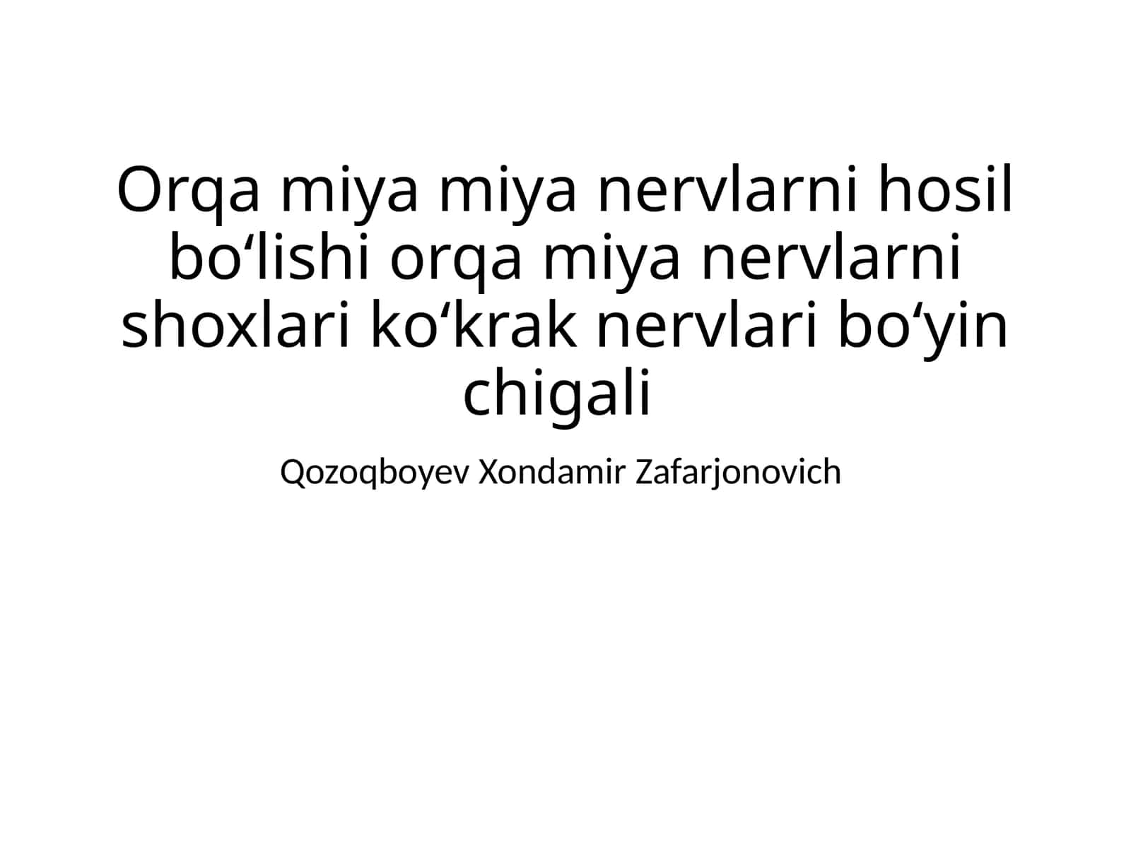 Orqamiyamiyanervlarnihosilboʻlishiorqamiyanervlarnishoxlarikoʻkraknervlariboʻyinchigali