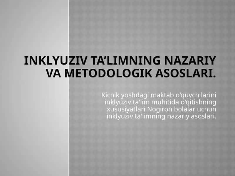 Inklyuzivta’limning nazariy va metodologikasosi
