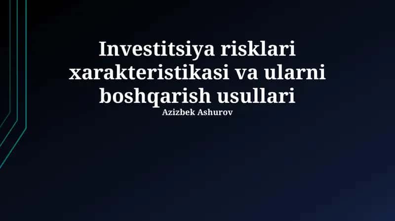 Investitsiya risklari xarakteristikasi va ularni boshqarish usullari