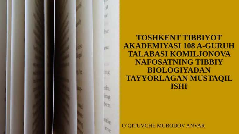 Toshkent Tibbiyot Akadeyemiyasi 108 A-Guruh Talabasi Komiljonova Nafosatning Tibbiy Biologiyadan Tayyorlagan Mustaqil Ishi