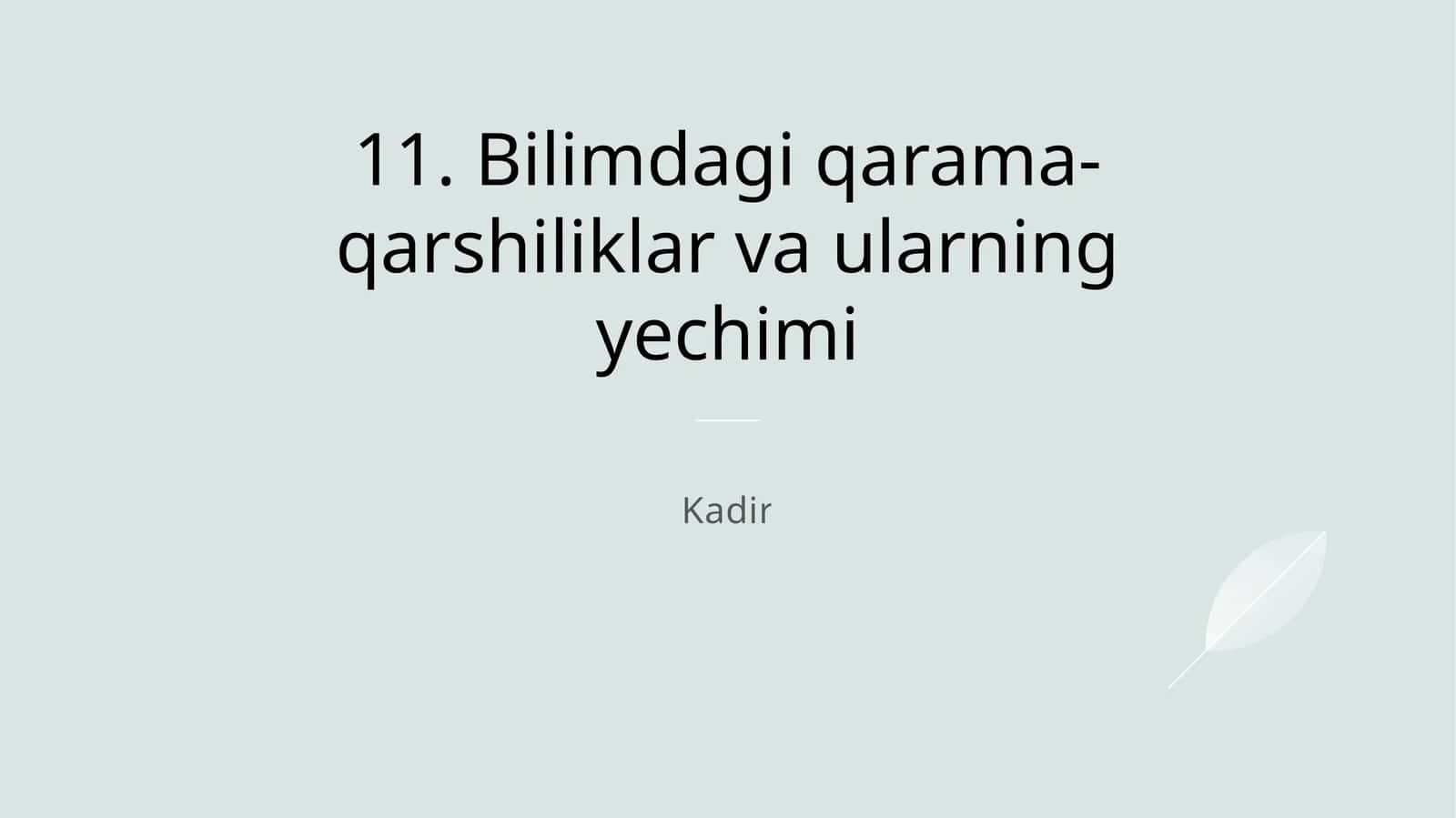 Bilimdagi qarama-qarshiliklar va ularning yechimi