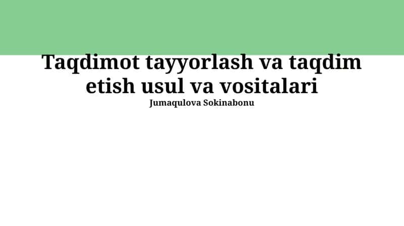 Taqdimot tayyorlash va taqdim etish usul va vositalari