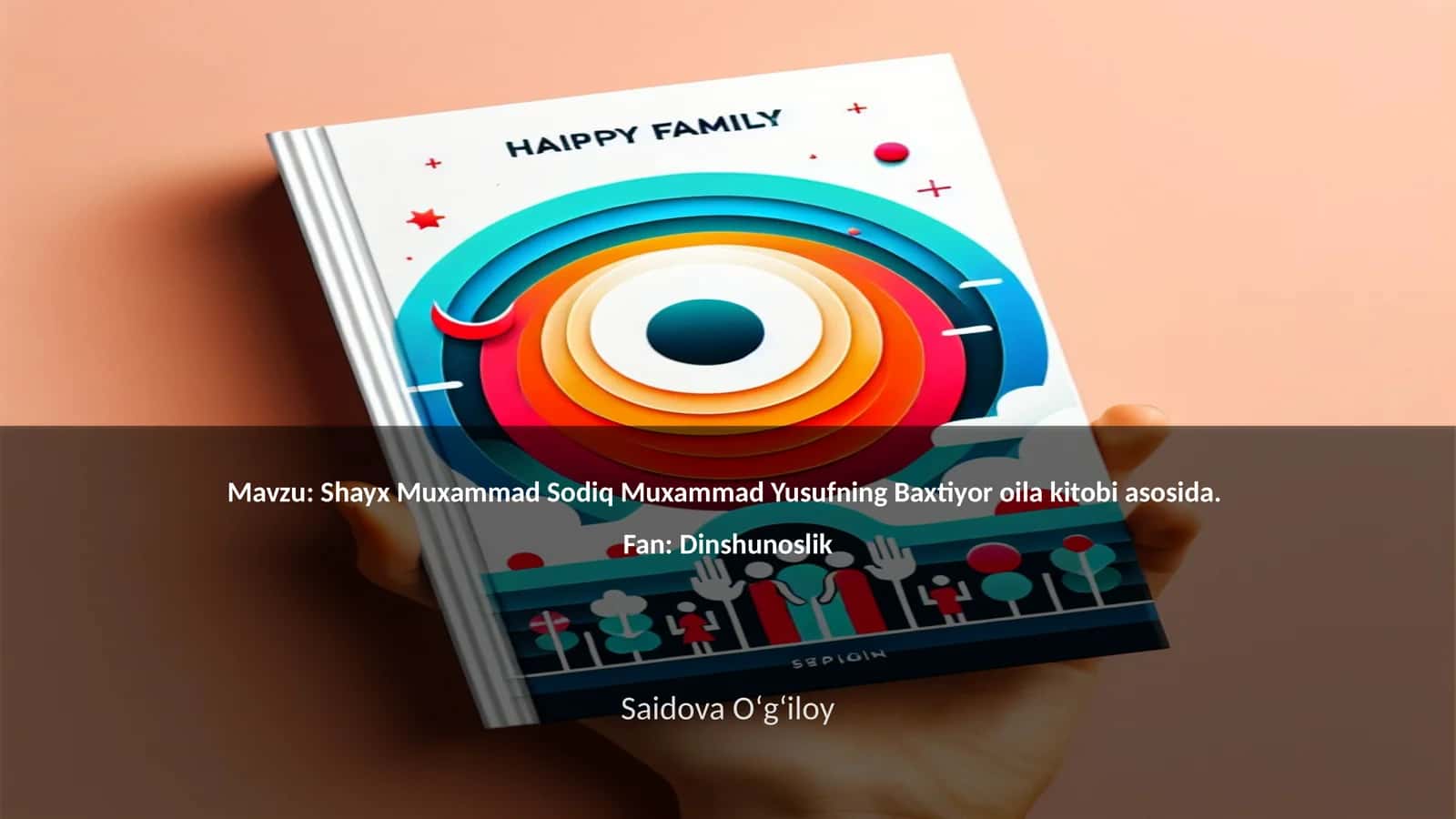 Shayx Muxammad Sodiq Muxammad Yusufning Baxtiyor oila kitobi asosida