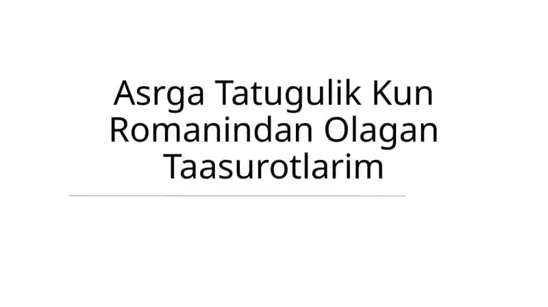 Asrga Tatugulik Kun Romanindan Olagan Taasurotlar