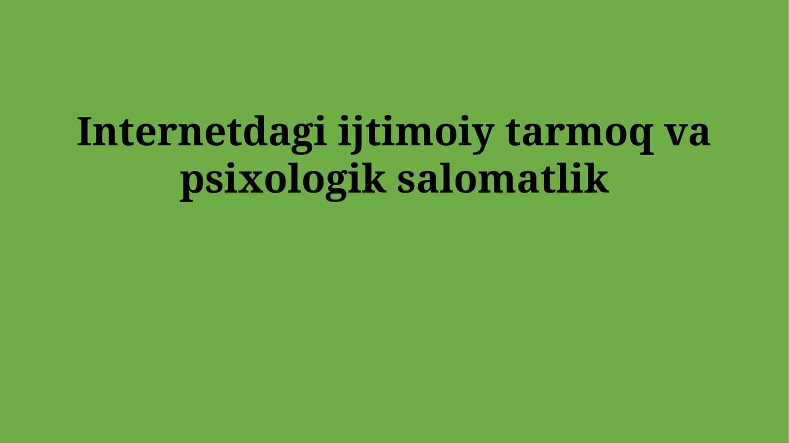 Internetdagi ijtimoiy tarmoq va psixologik salomatlik