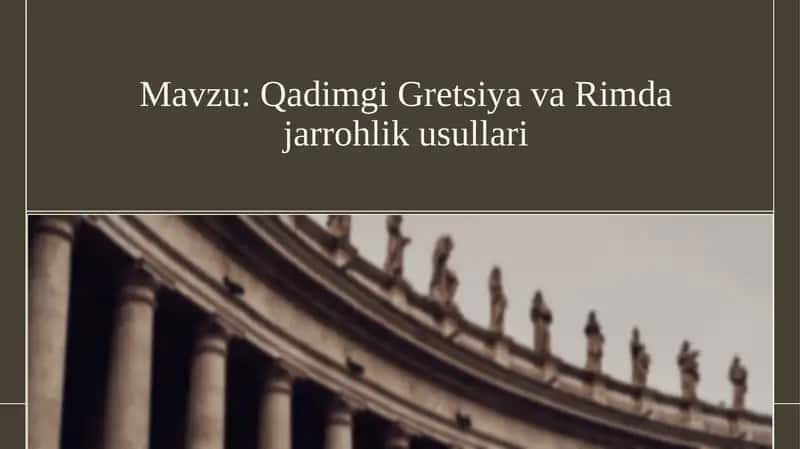 Qadimgi Gretsiya va Rimda jarrohlik usullari.