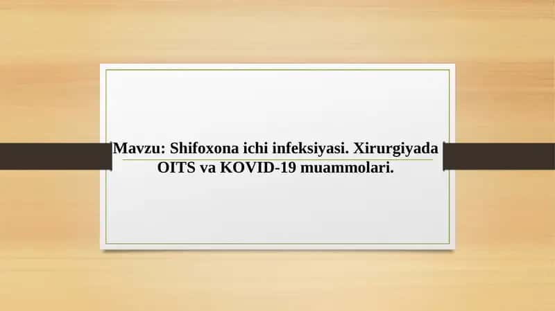 Shifoxonai chi infeksiyasi. Xirurgiyada OITS va KOVID-19 muammolari