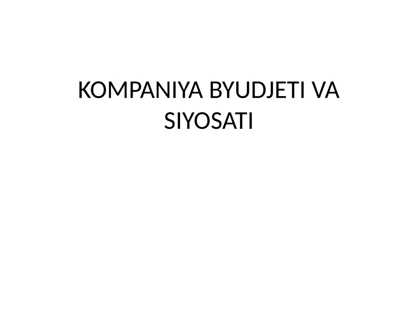 KOMPANIYA BYUDJETI VA SIYOSATI