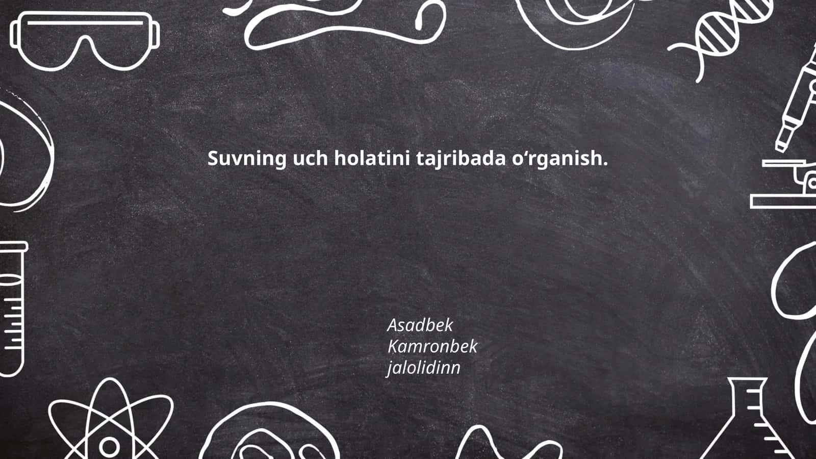 Suvning uch holatini tajribada o‘rganish