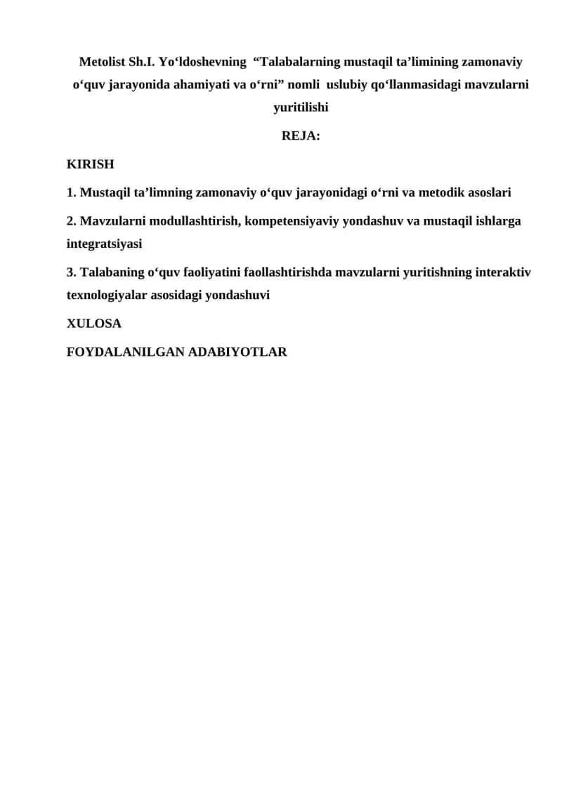 Metolist Sh.I. Yo‘ldoshevning "Talabalarning mustaqil ta’limining zamonaviy o‘quv jarayonida ahamiyati va o‘rni"