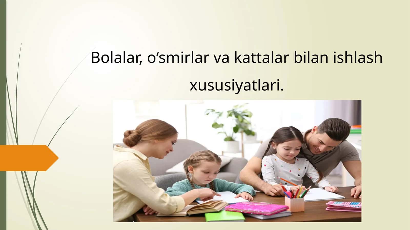Bolalar, o'smirlar va kattalar bilan ishlash xususiyatlari.