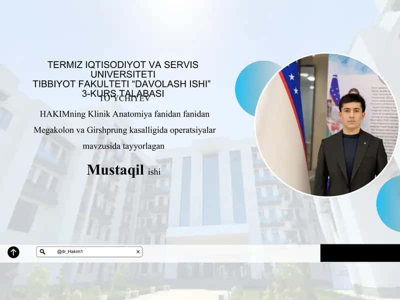 Megakolon va Girshprung kasalligida operatsiyalar mavzusida tayyorlagan Mustaqilishi