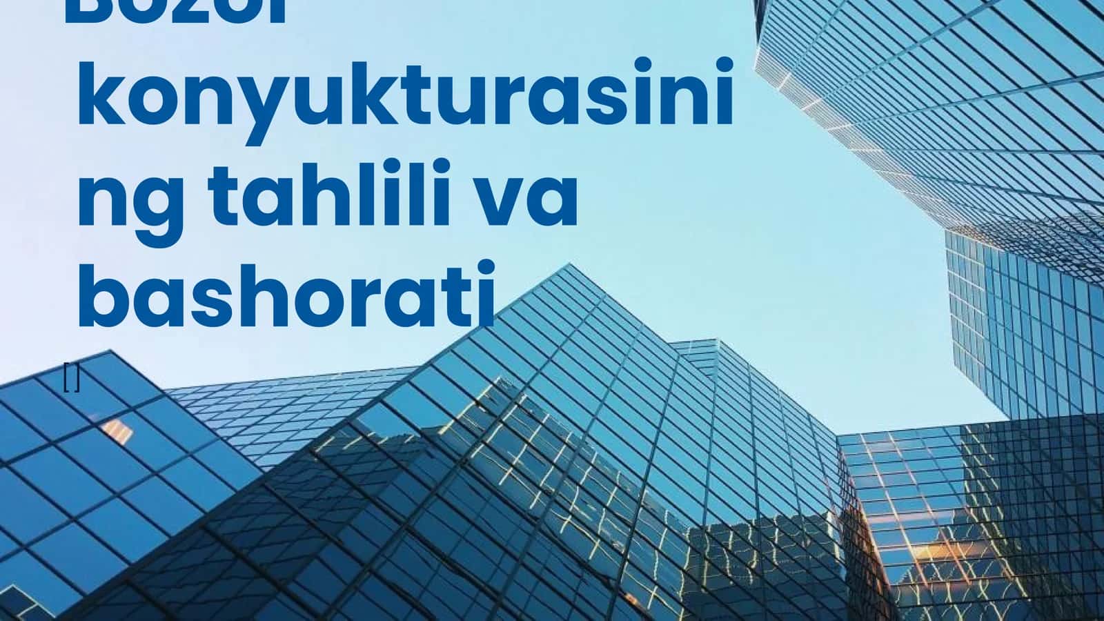 Bozor konyukturasining tahlili va bashorati