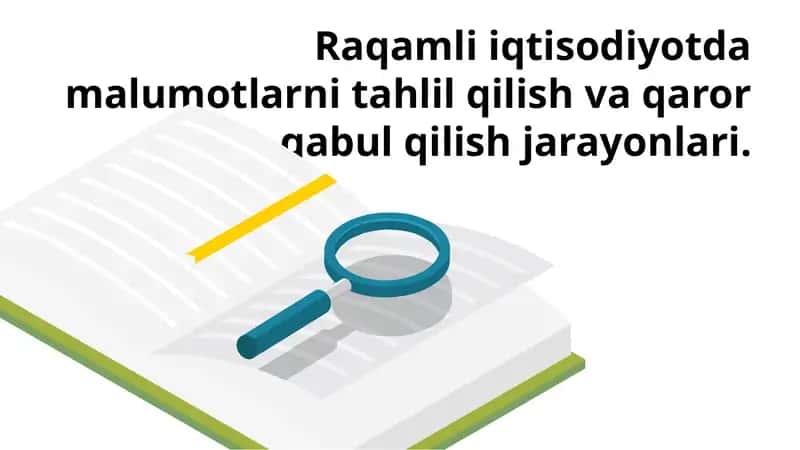 Raqamli iqtisodiyotda malumotlarni tahlil qilish va qaror qabul qilish jarayonlari