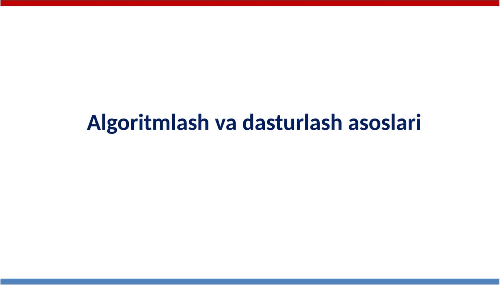 Algoritmlash va dasturlash asoslari