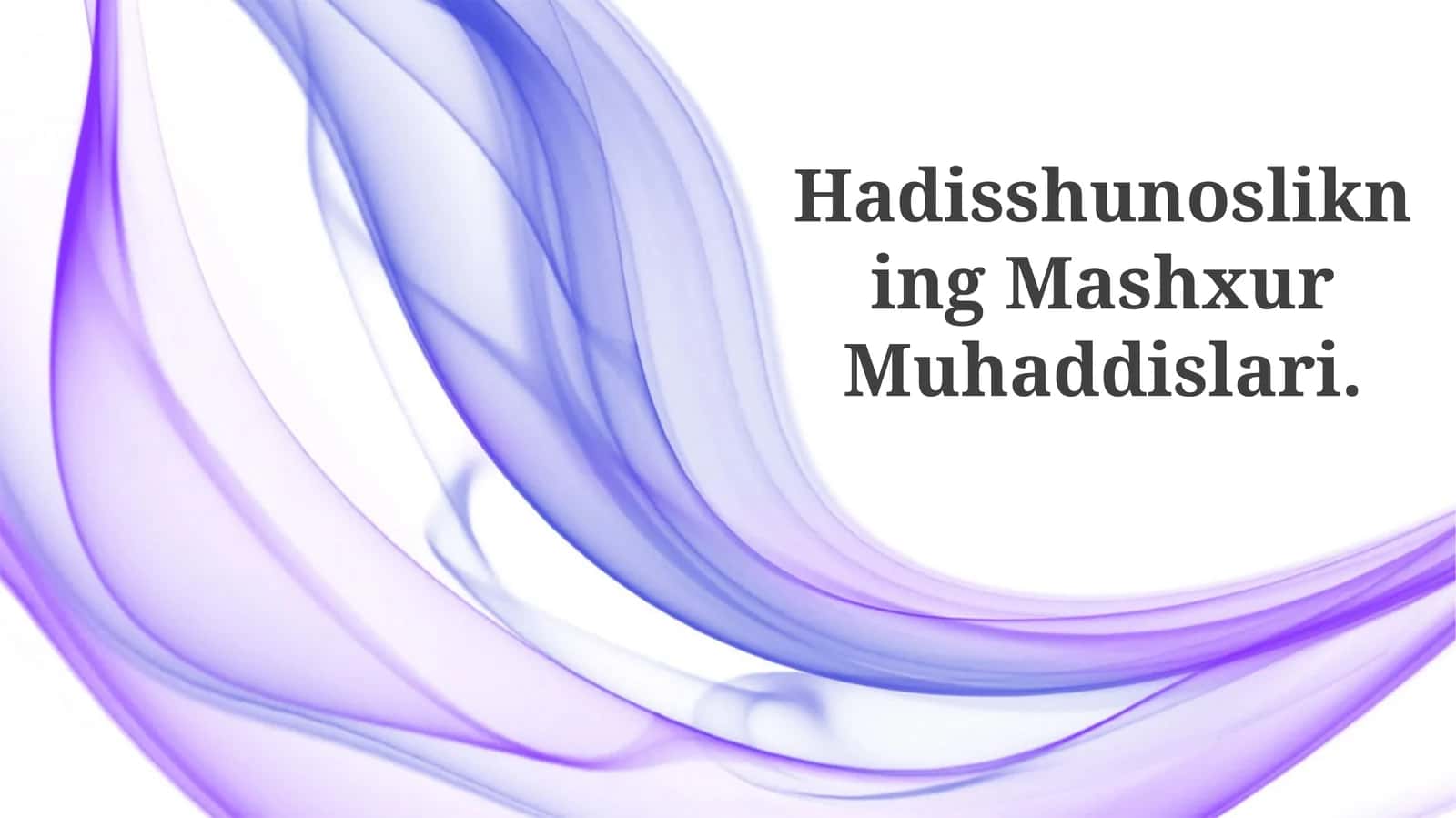 Hadisshunoslikning Mashxur Muhaddislari