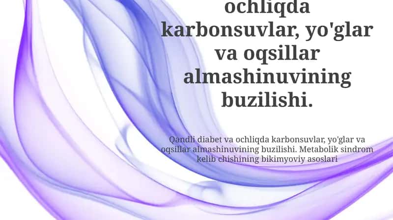 Qandli diabet va ochliqda karbonsuvlar, yo'glar va oqsillar almashinuvining buzilishi