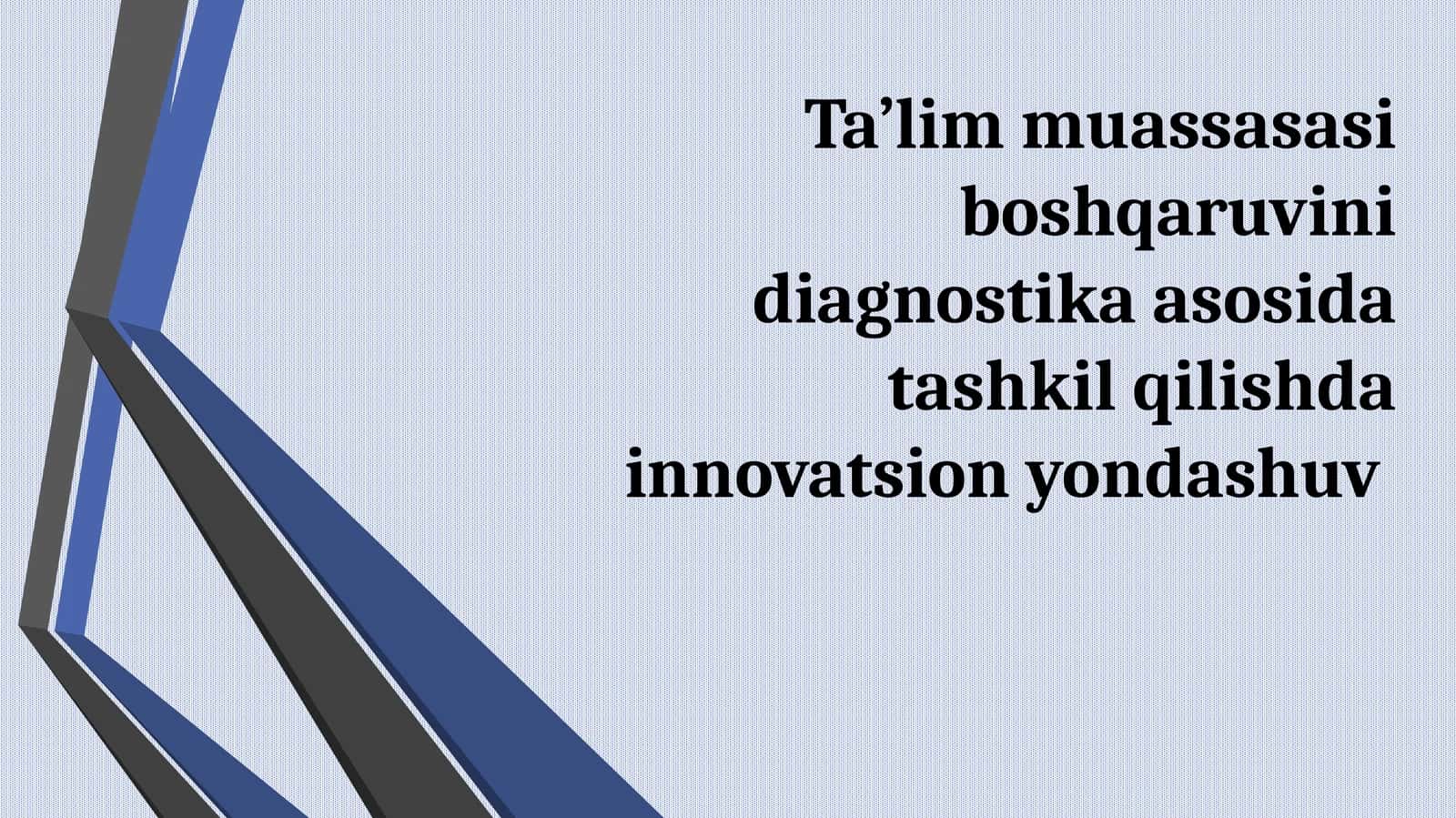 Ta’lim muassasasi boshqaruvini diagnostika asosida tashkil qilishda innovatsion yondashuv