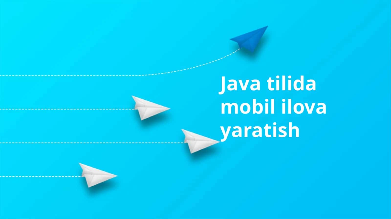 Java tilida mobil ilova yaratish