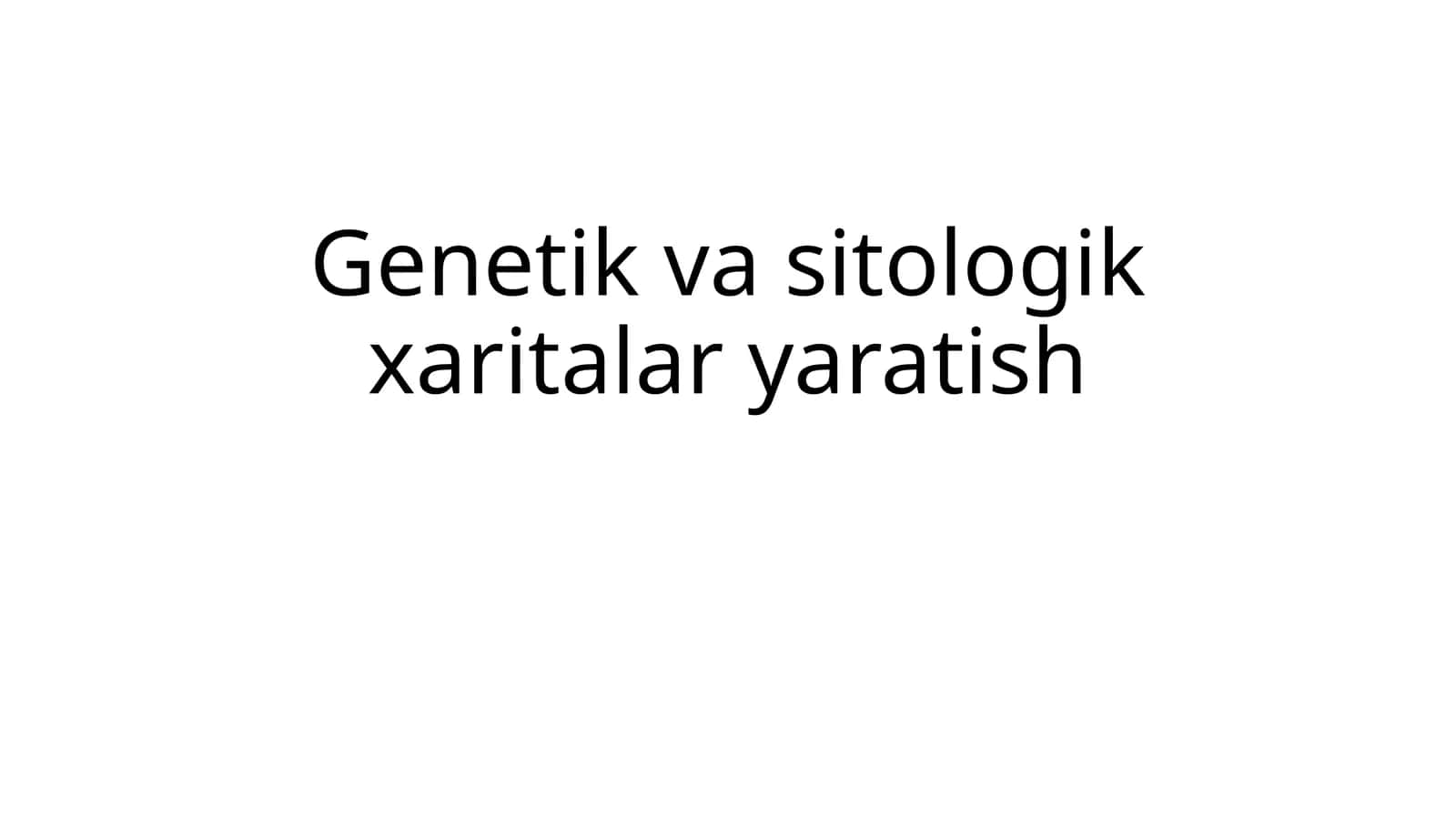 Genetik va sitologik xaritalar yaratish