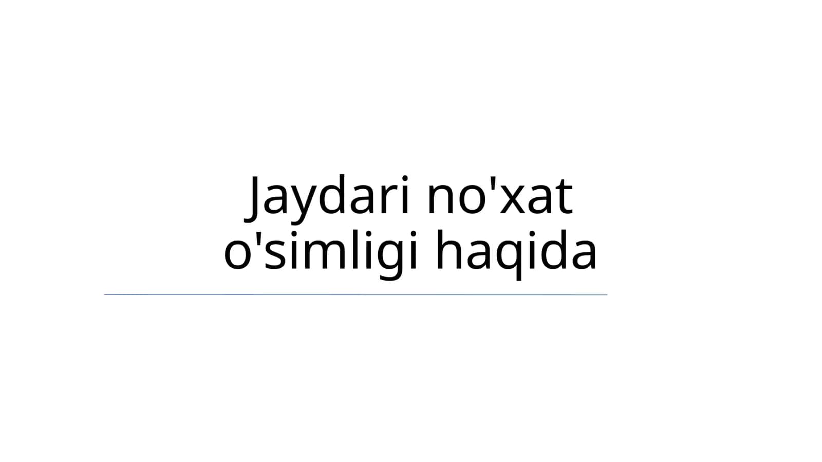 Jaydari no'xat o'simligi haqida