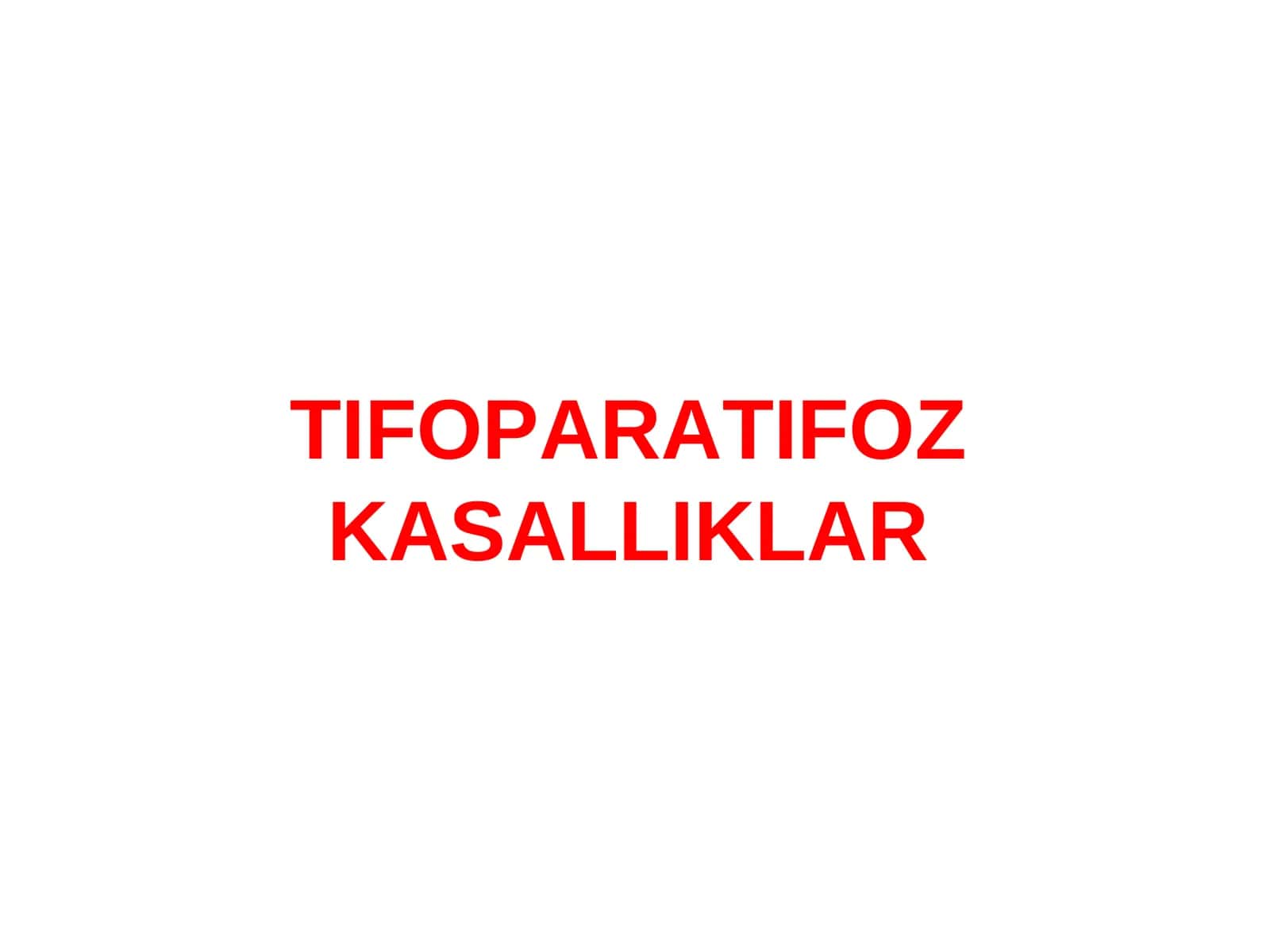 TIFOPARATIFOZ KASALLIKLAR