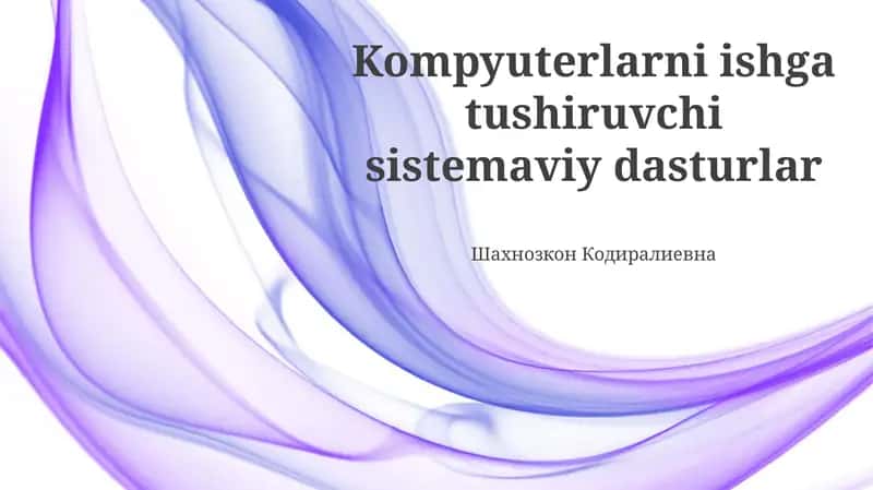 Kompyuterlarni ishga tushiruvchi sistemaviy dasturlar